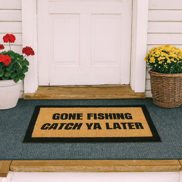 Gone Fishing Catch Ya Later Doormat