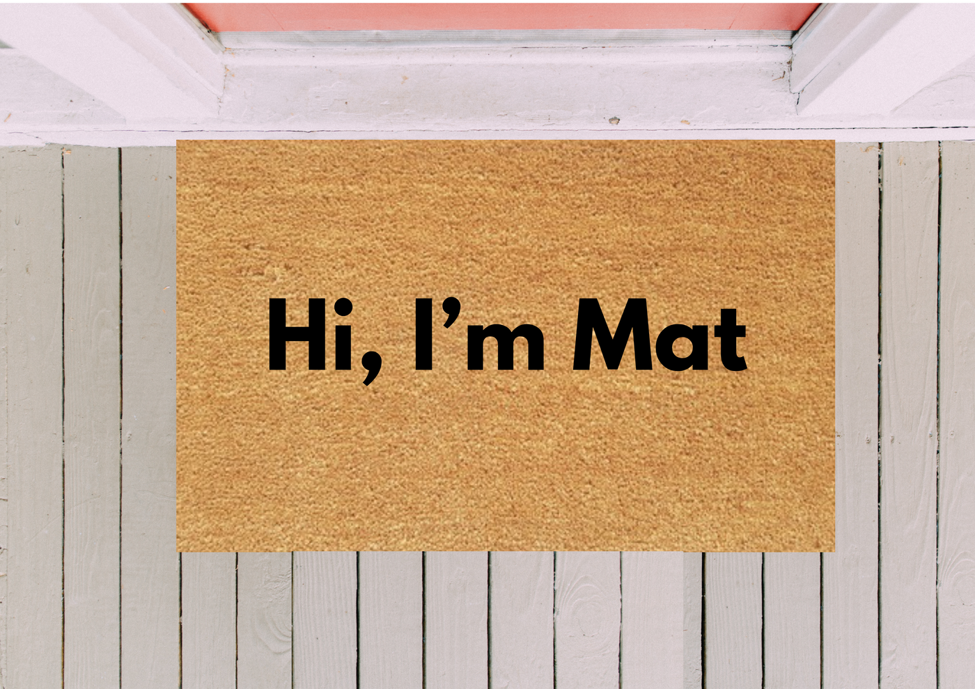 Hi, I'm Mat Doormat