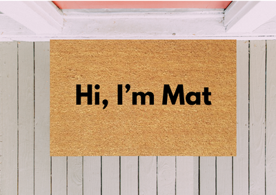 Hi, I'm Mat Doormat