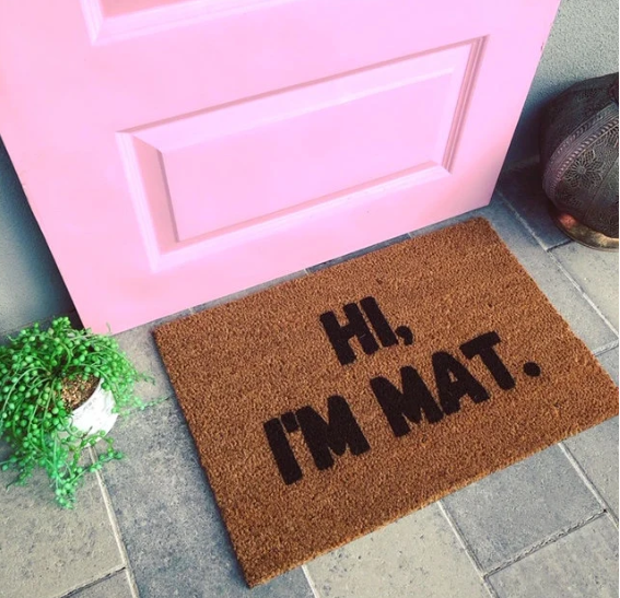 Hi, I'm Mat Doormat