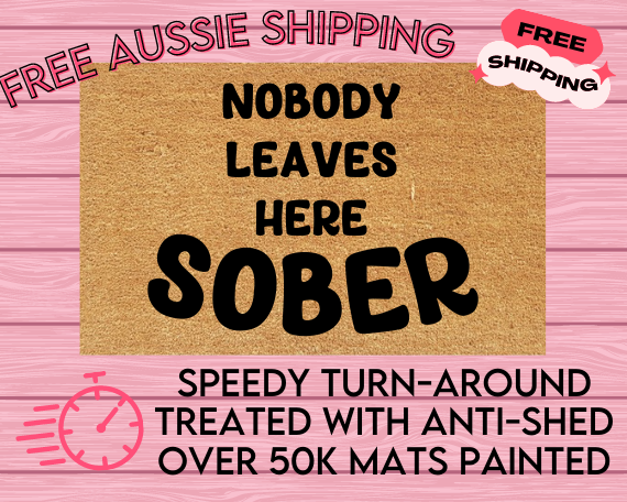 Nobody Leaves Here Sober Doormat