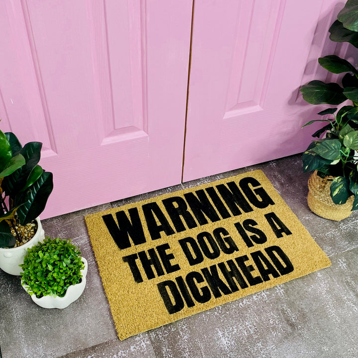 Warning The Dog Is A Dickhead Doormat