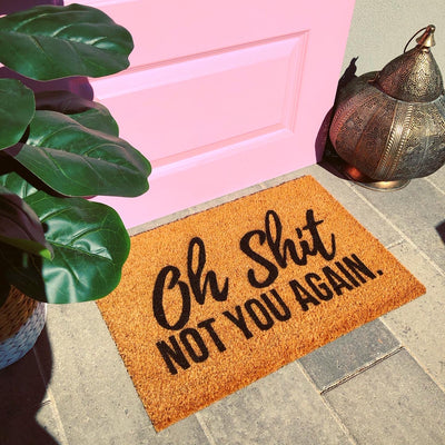 Oh Shit Not You Again Doormat