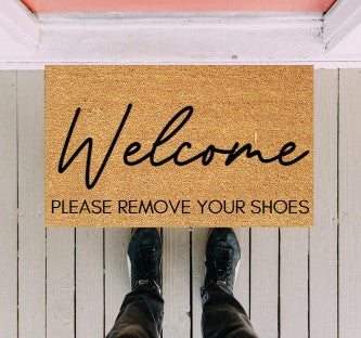 Welcome - Please Remove Your Shoes Doormat. Dainty Font.